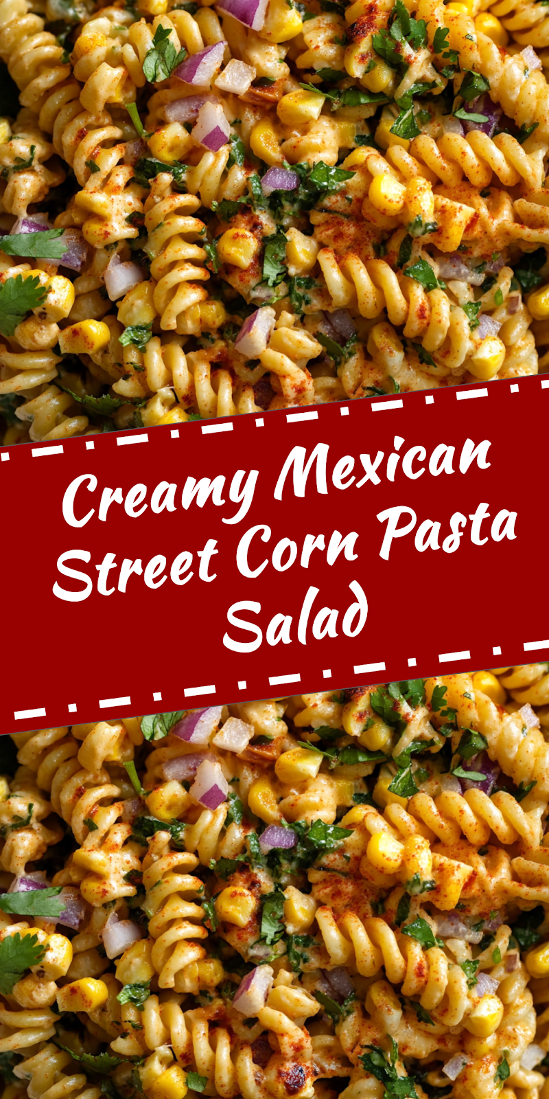 Mexican Street Corn Pasta Salad