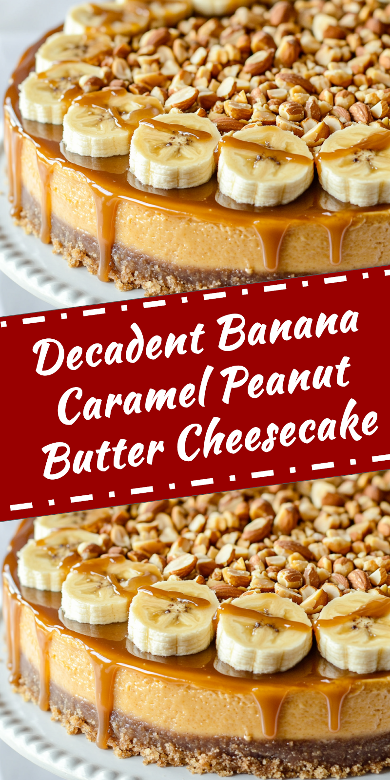Banana Caramel Peanut Butter Cheesecake