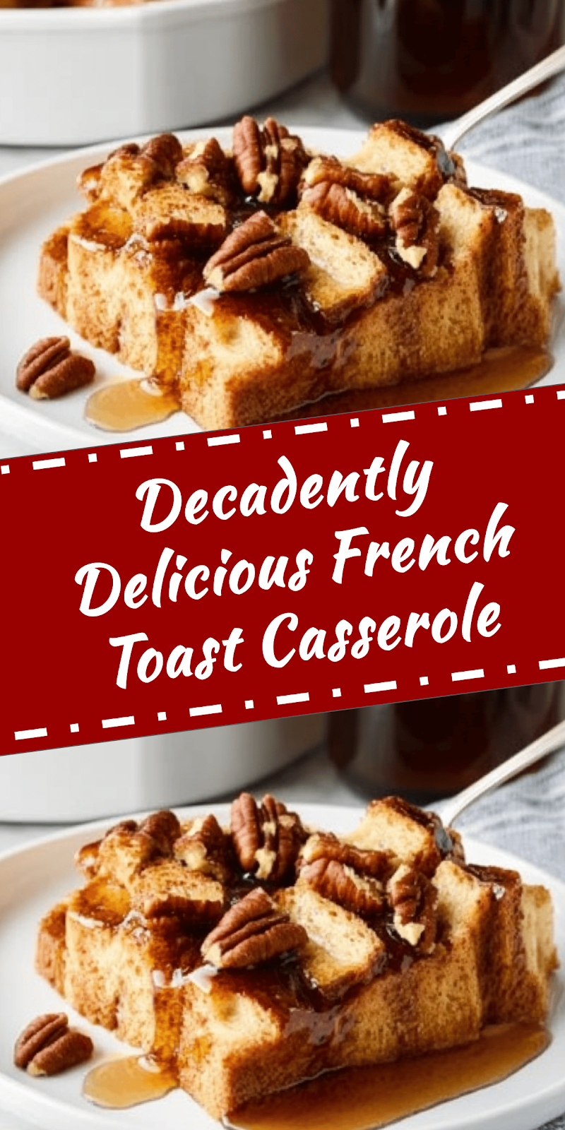 Delicious French Toast Casserole Recipe