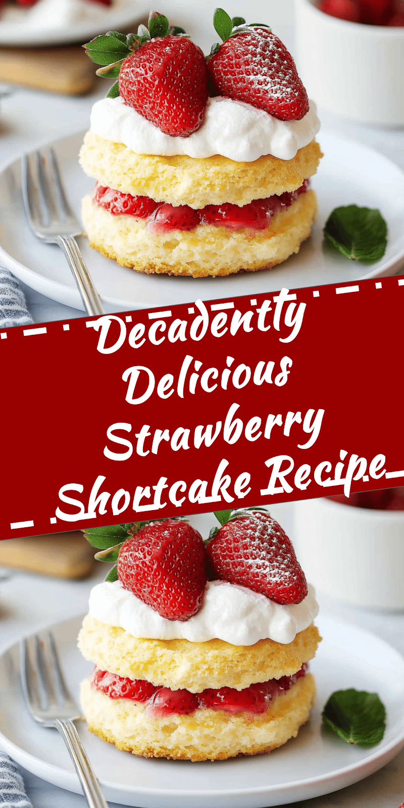 Delicious Strawberry Shortcake Recipe