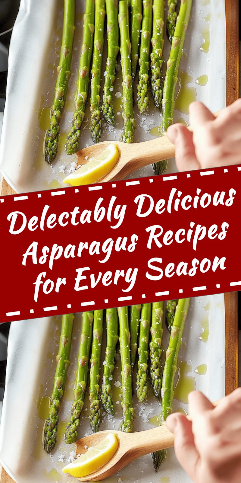 Delicious Asparagus Recipes for Every Season