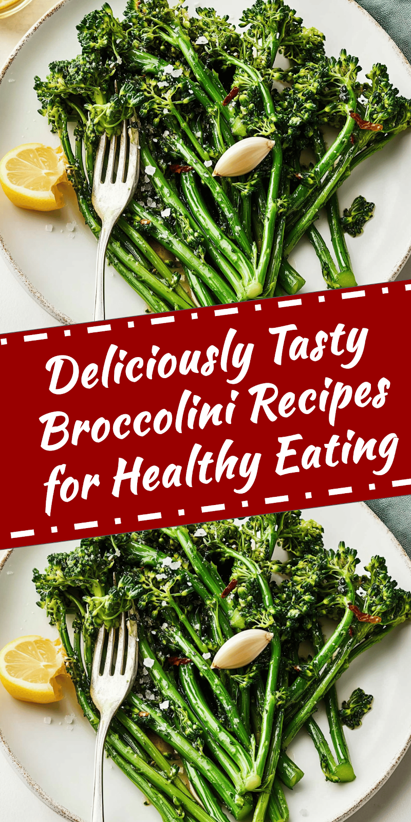 Delicious Broccolini Recipes for Healthy Eating
