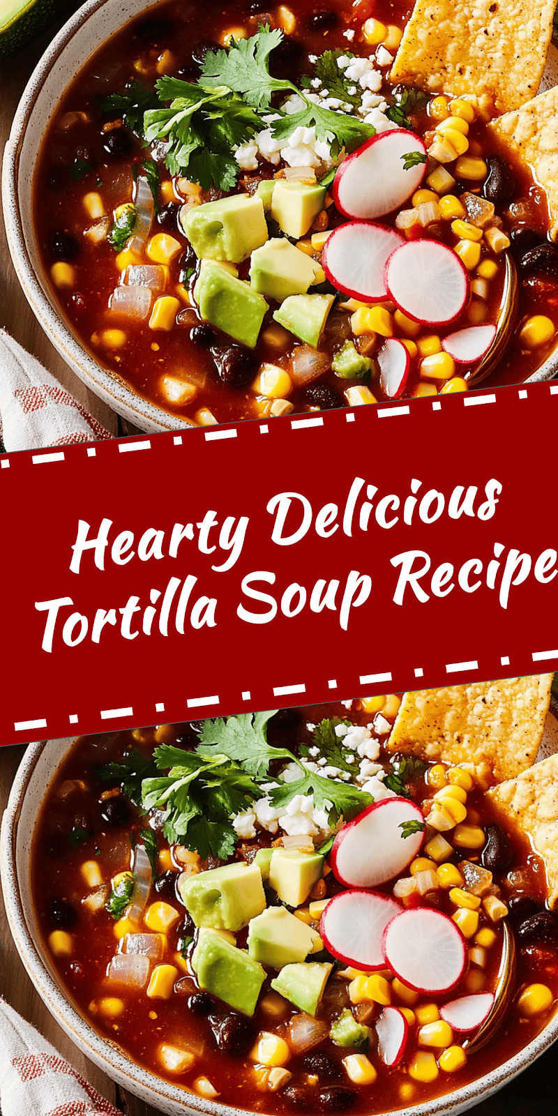 Delicious Tortilla Soup Recipe for All Seasons