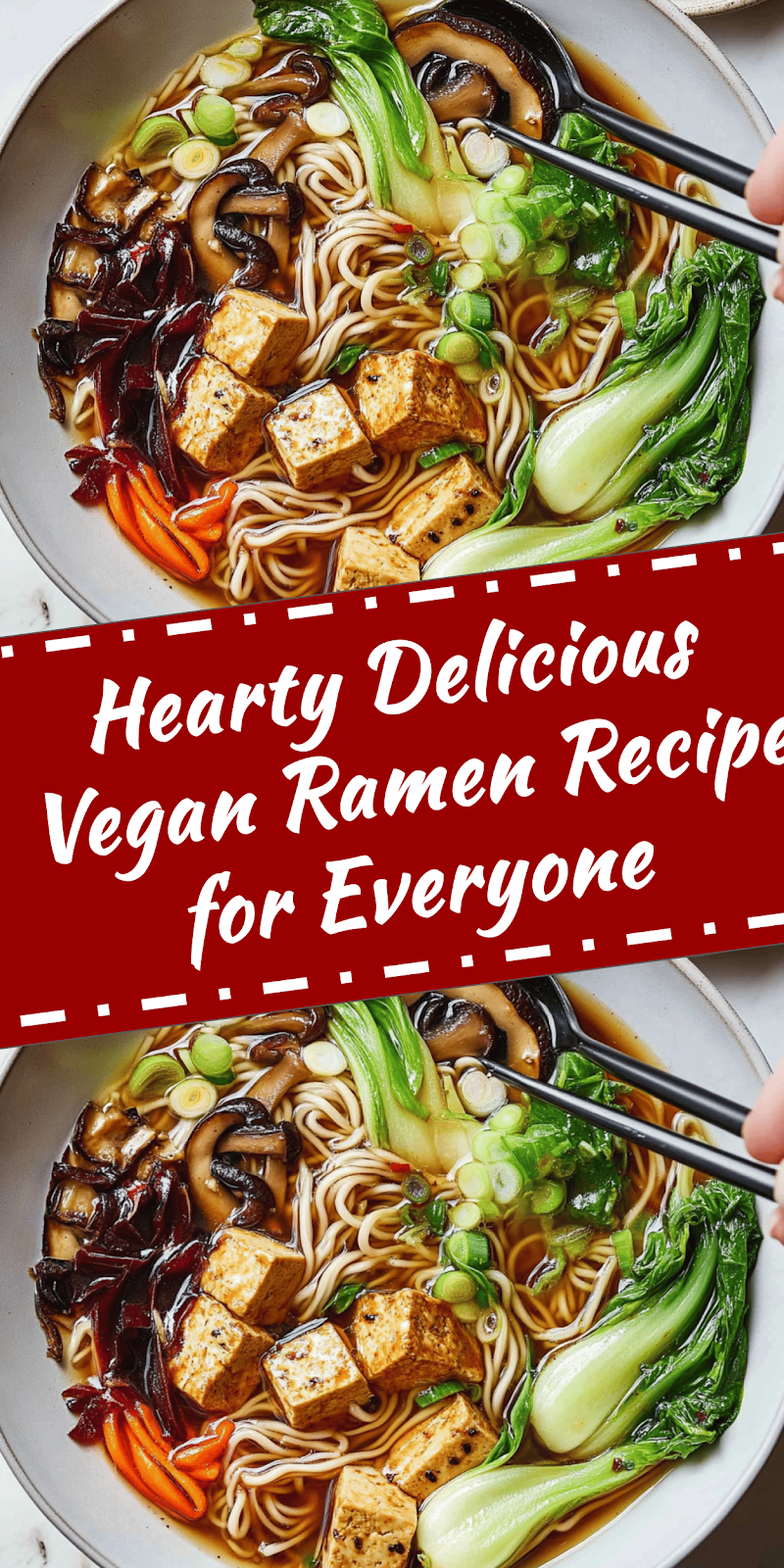 Delicious Vegan Ramen Recipe for Everyone