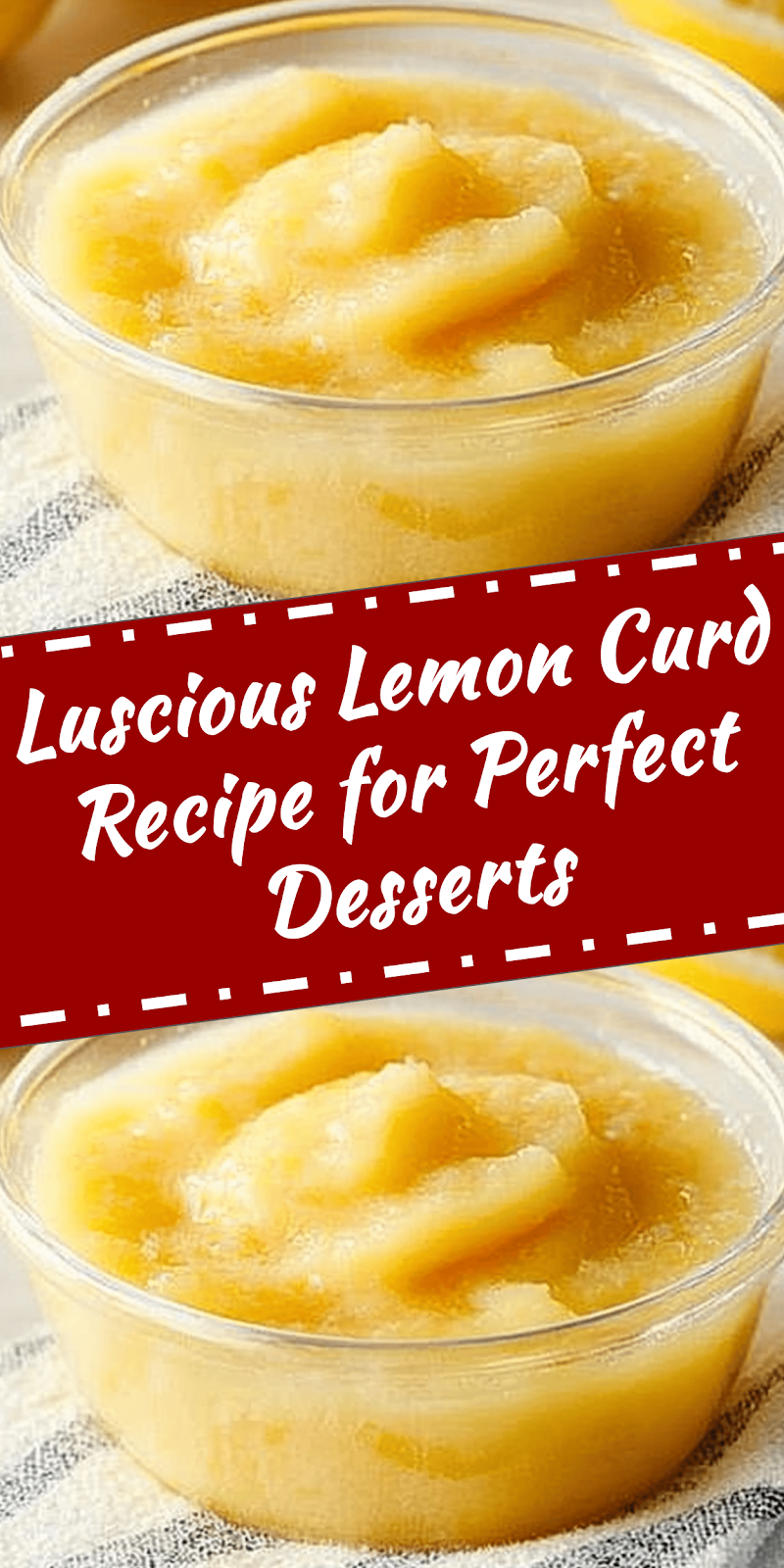 Lemon Curd Recipe for Perfect Desserts