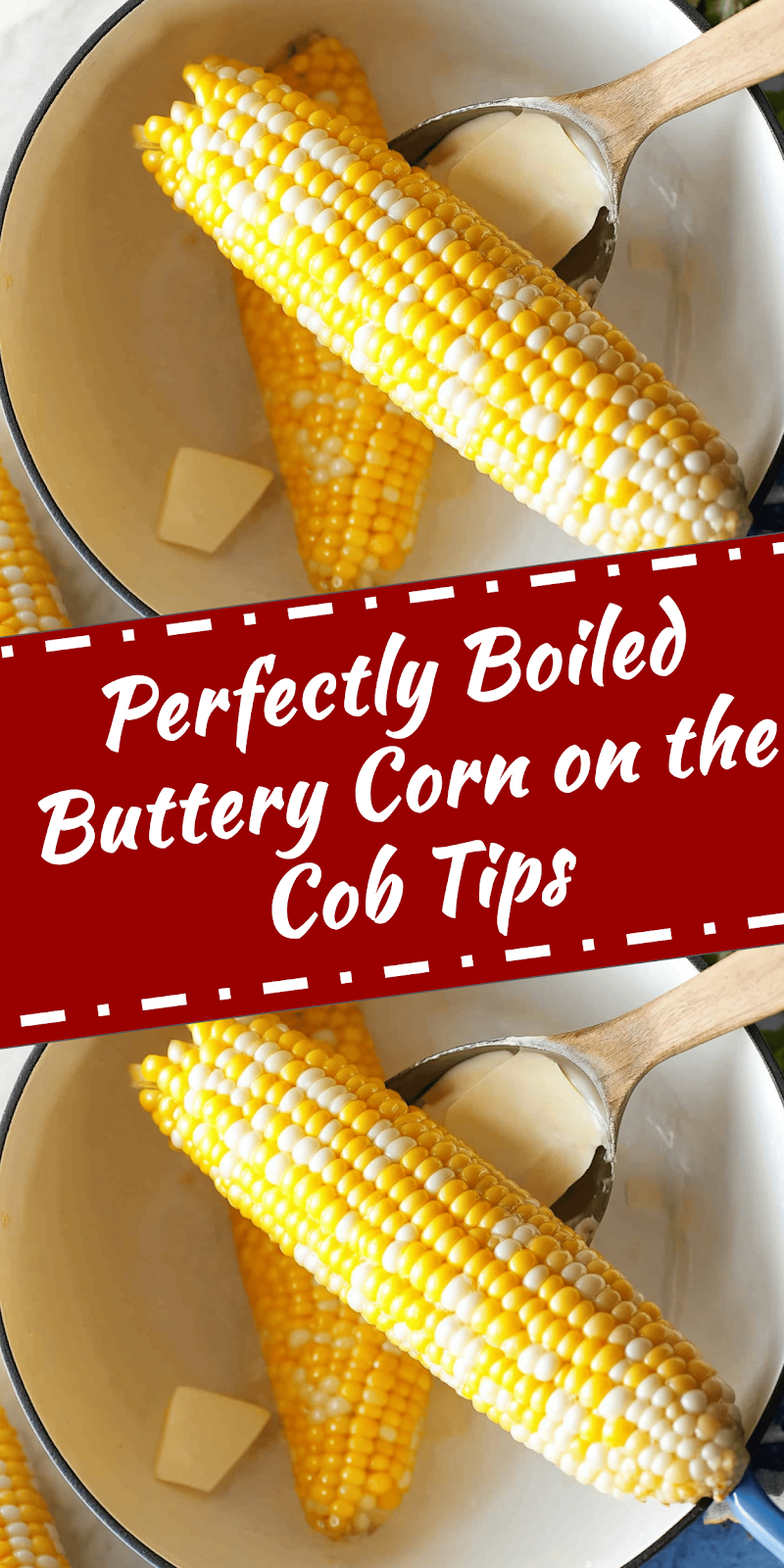 Perfectly Boiled Corn on the Cob Tips