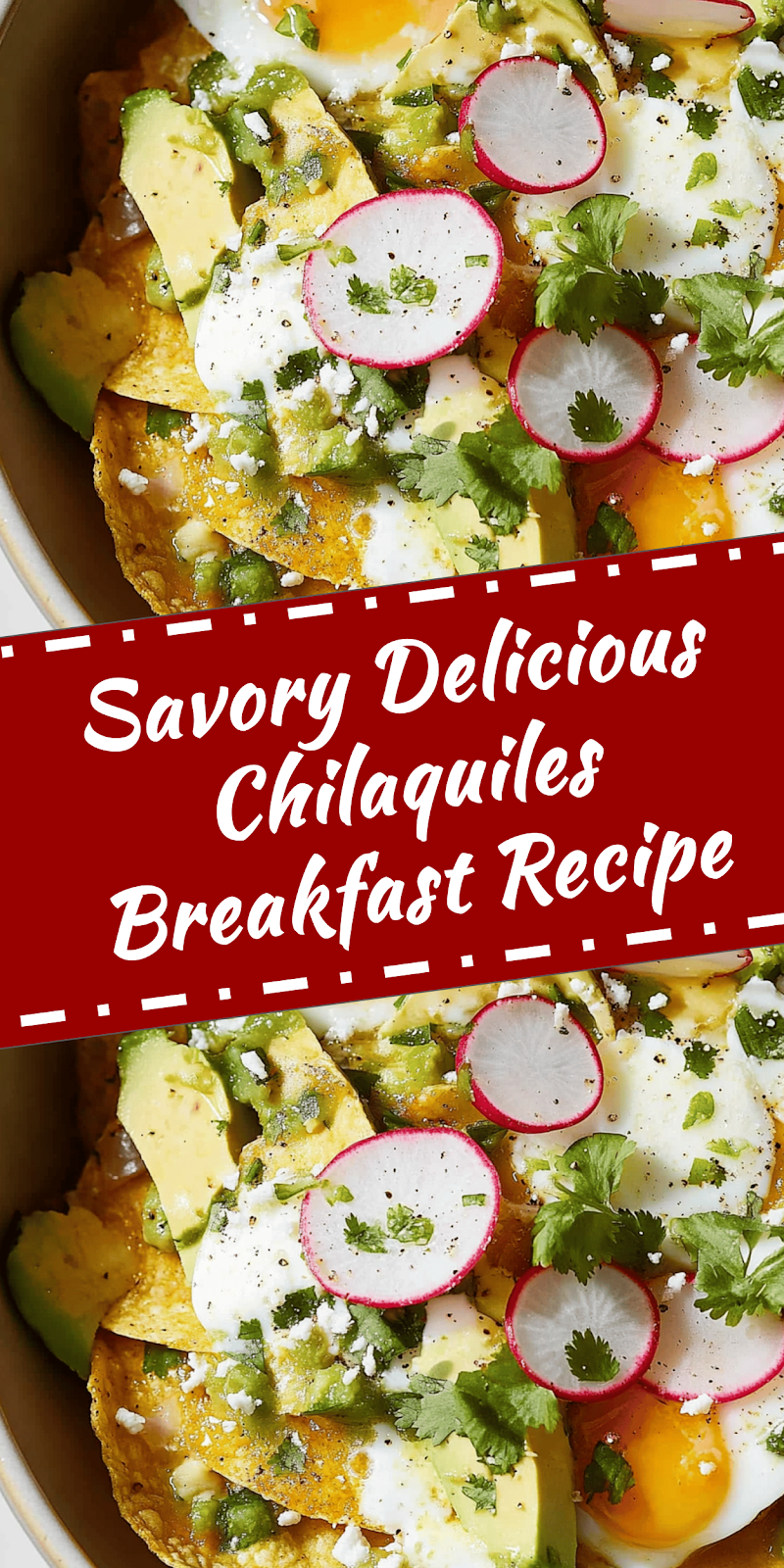 Delicious Chilaquiles Recipe for Breakfast Lovers