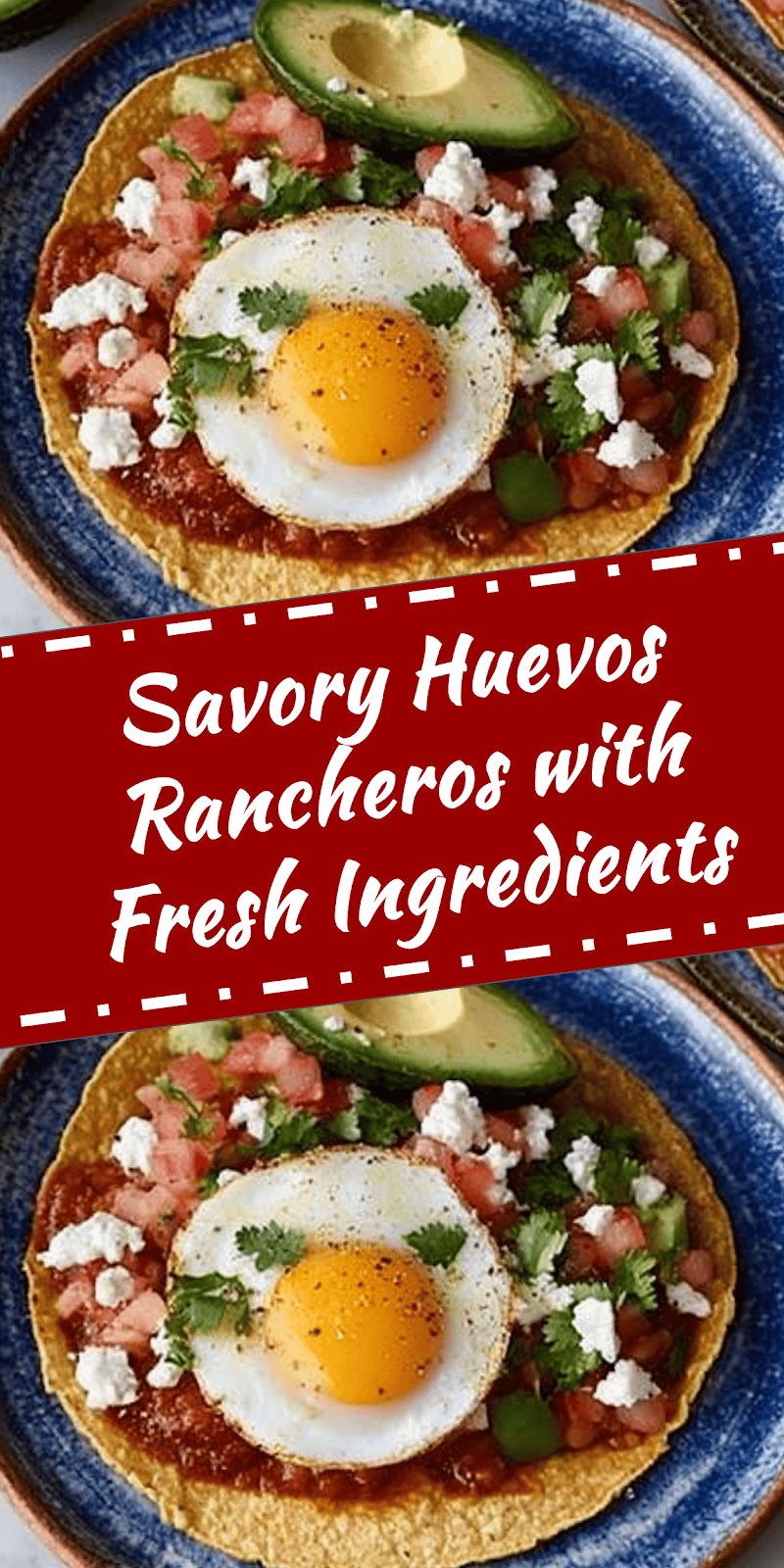 Huevos Rancheros Recipe with Fresh Ingredients