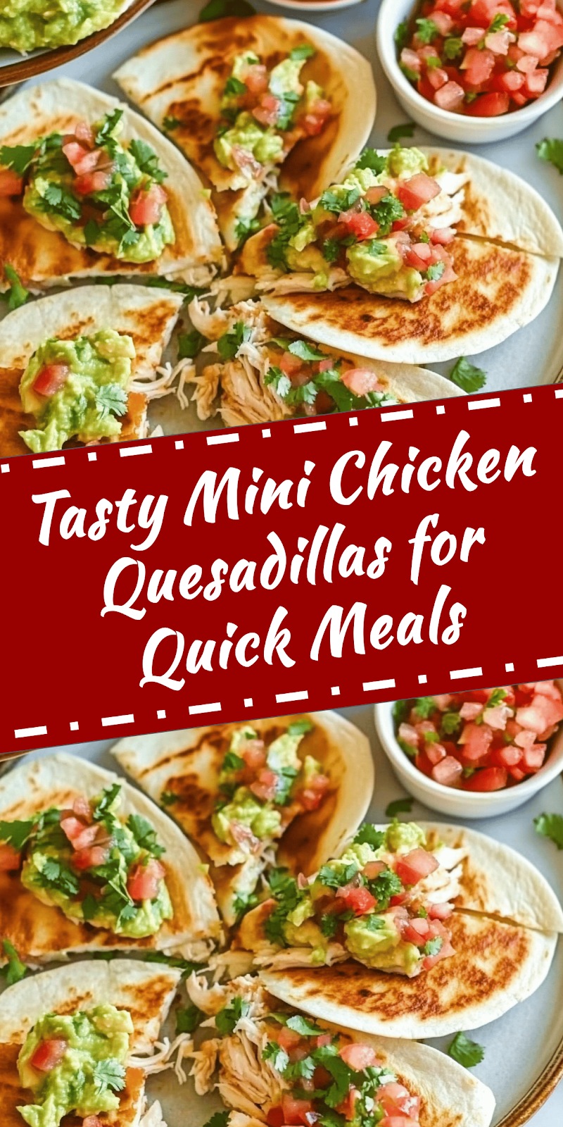 Mini Chicken Quesadillas Recipe for Quick Meals