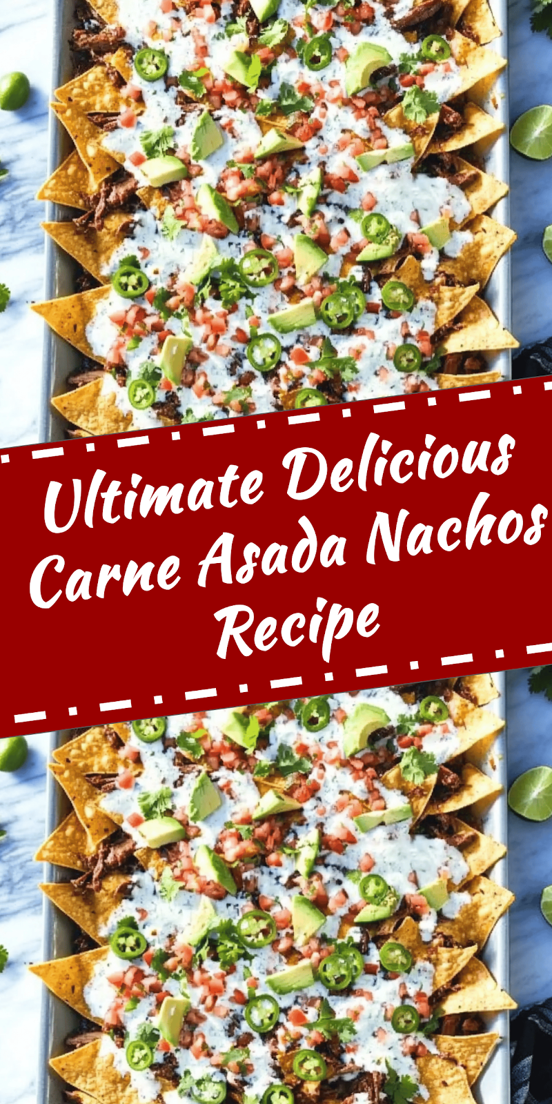 Ultimate Carne Asada Nachos Recipe