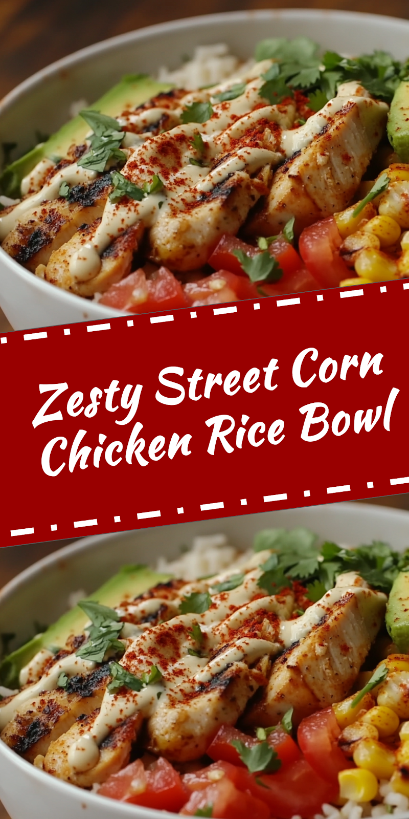 Street Corn Chicken Rice Bowl