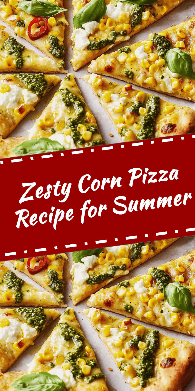 Corn Pizza Recipe for Summer Flavors