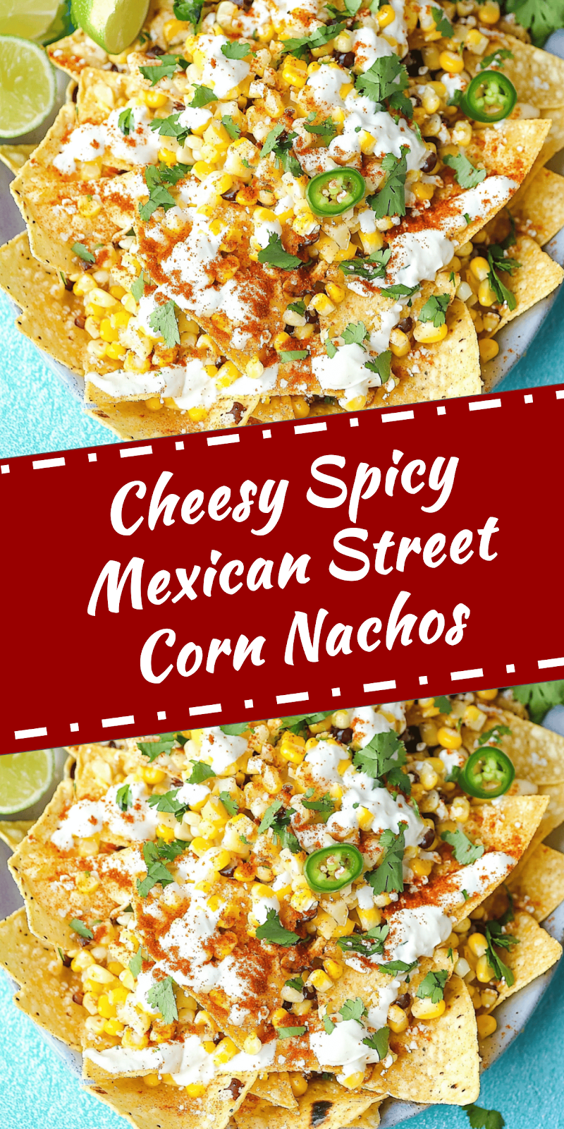 Mexican Street Corn Nachos Recipe