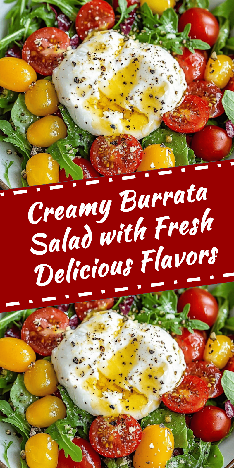 Burrata Salad Recipe with Fresh Ingredients and Flavors