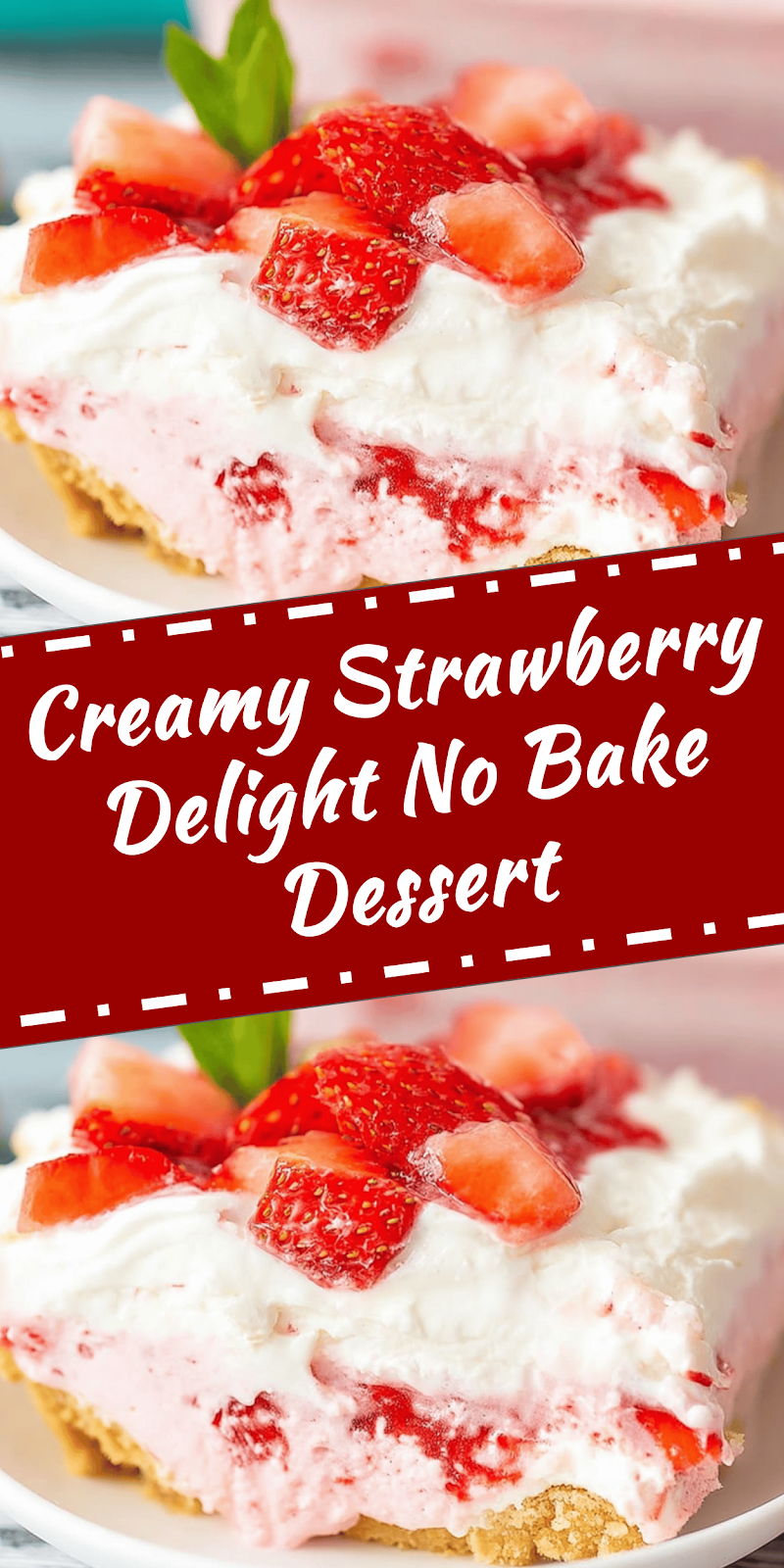 Strawberry Delight No Bake Dessert