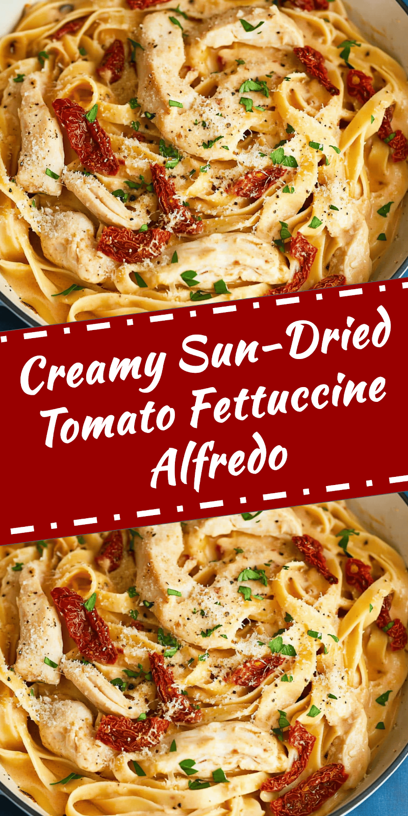 Sun-Dried Tomato Fettuccine Alfredo Recipe