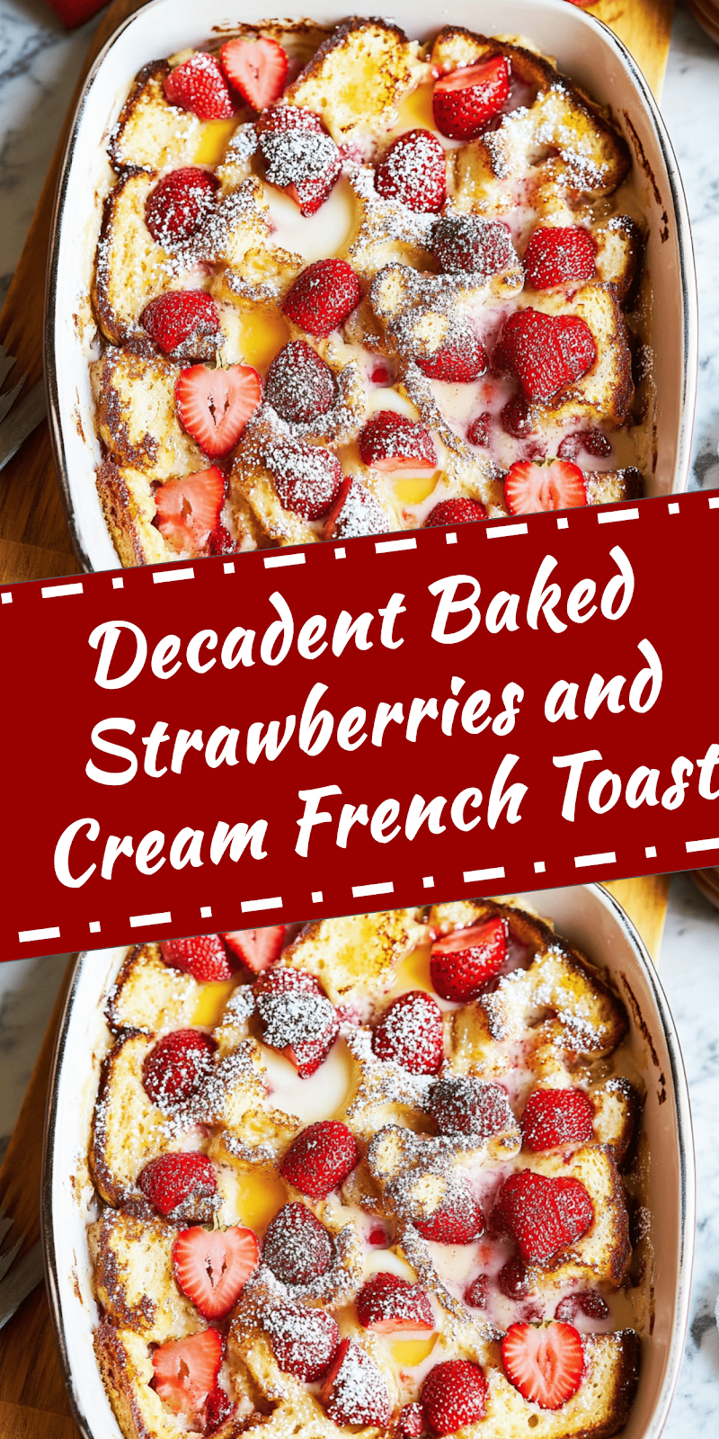 Baked Strawberries and Cream French Toast Recipe