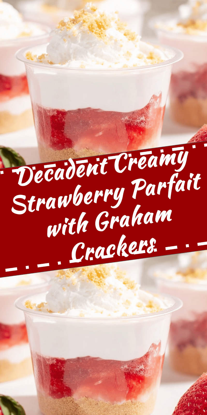 Creamy Strawberry Parfait with Graham Cracker Layers