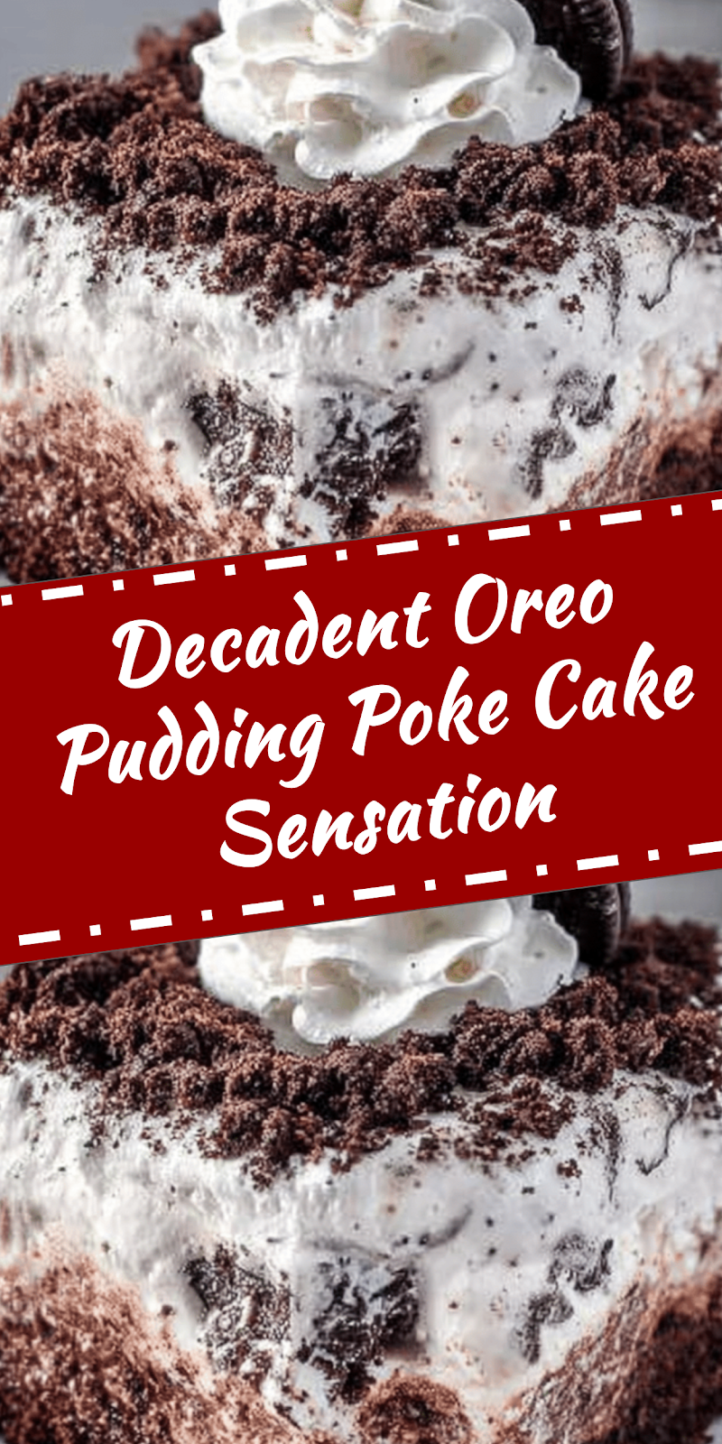 Oreo Pudding Poke Cake Sensation