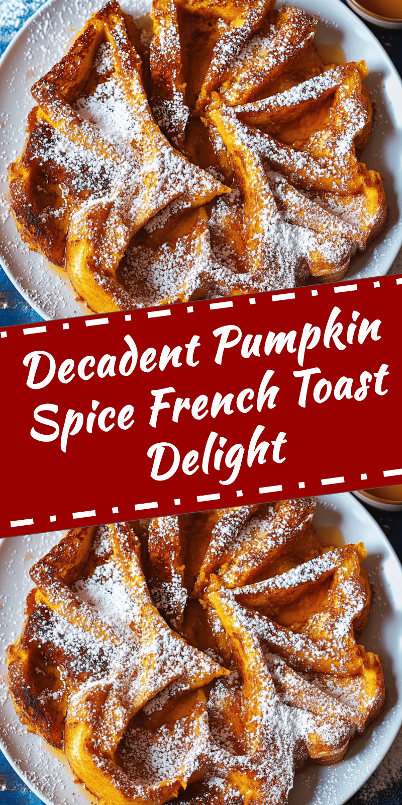 Pumpkin Spice French Toast Recipe Delight