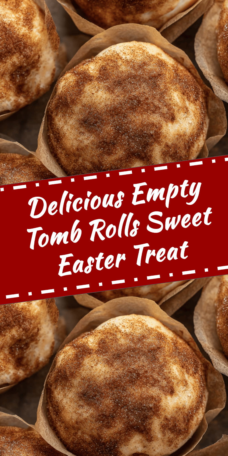 Empty Tomb Rolls Sweet Easter Treat