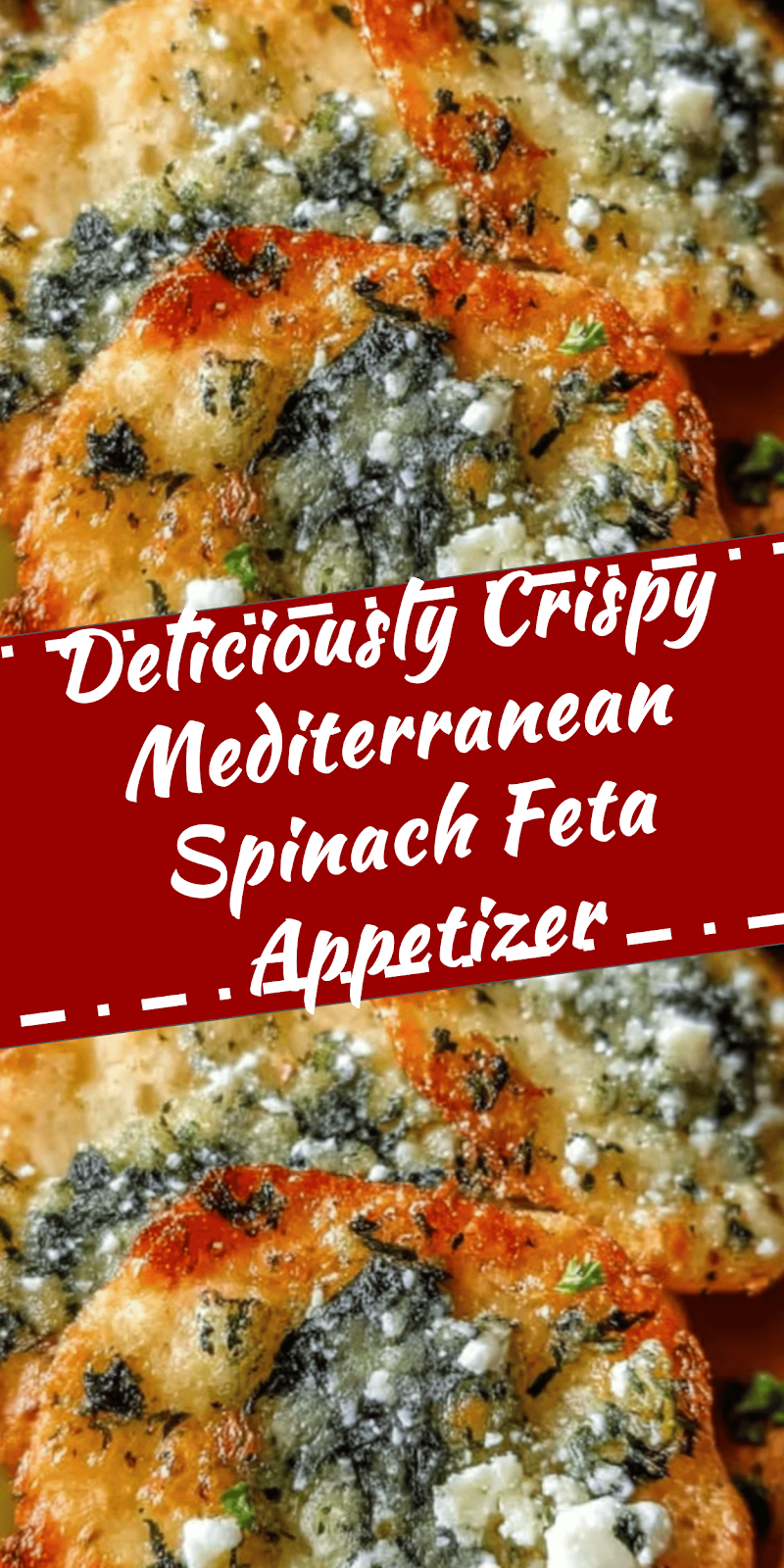 Mediterranean Spinach Feta Crisps Easy Appetizer