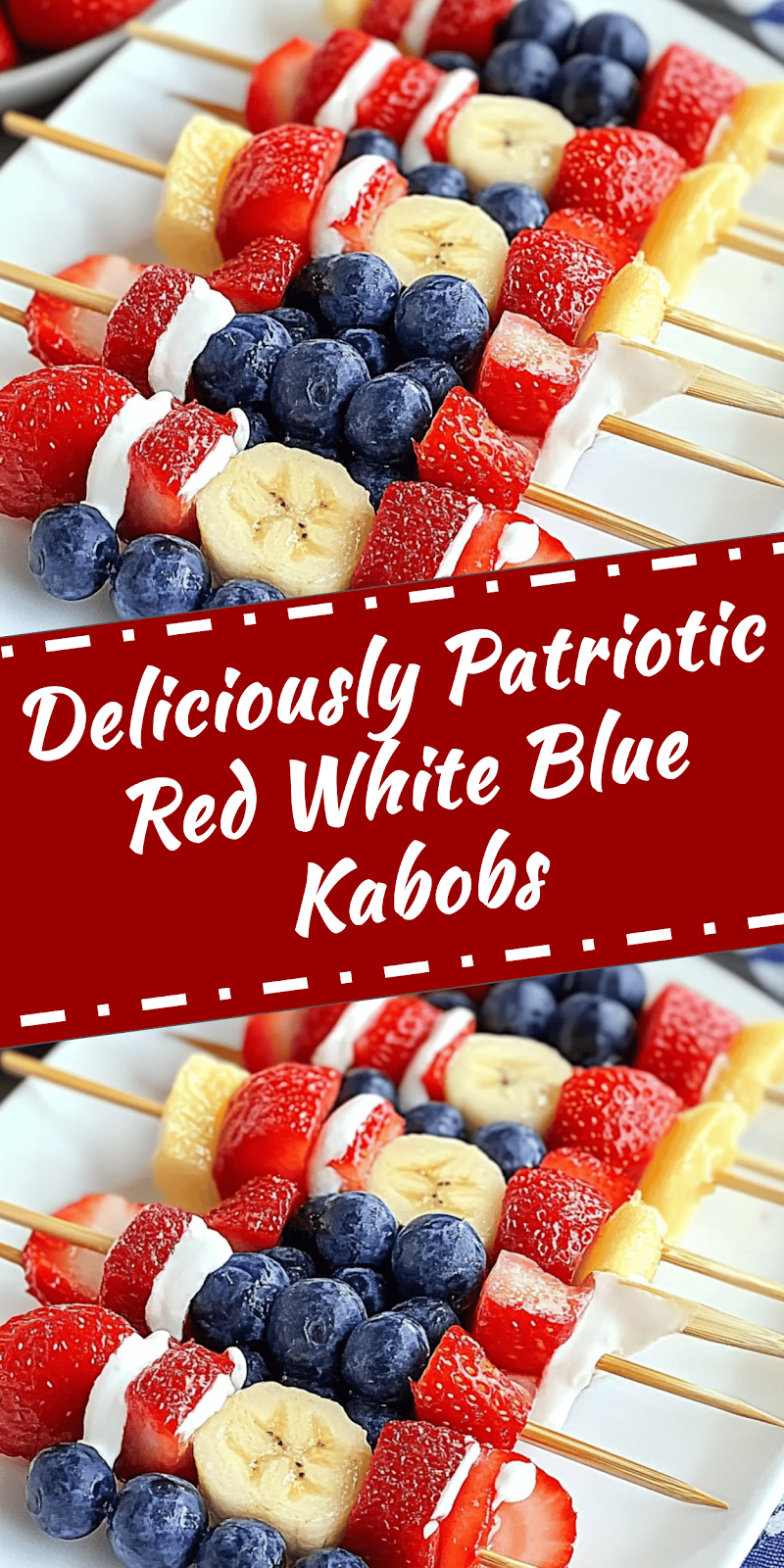 Red White and Blue Fruit Kabobs Recipe