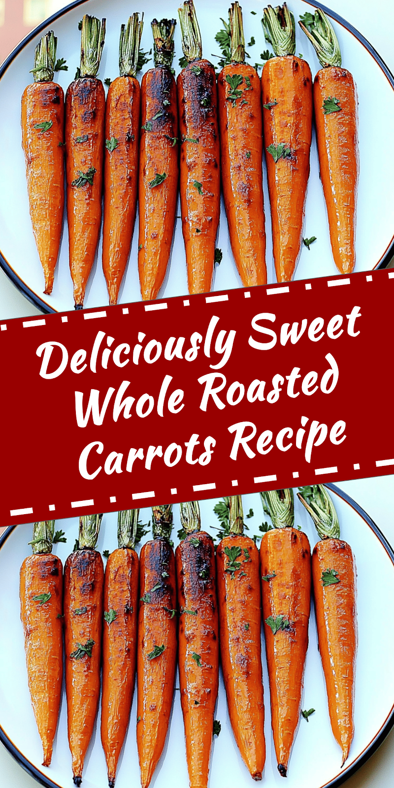 Whole Roasted Carrots Recipe for a Flavorful Side Dish