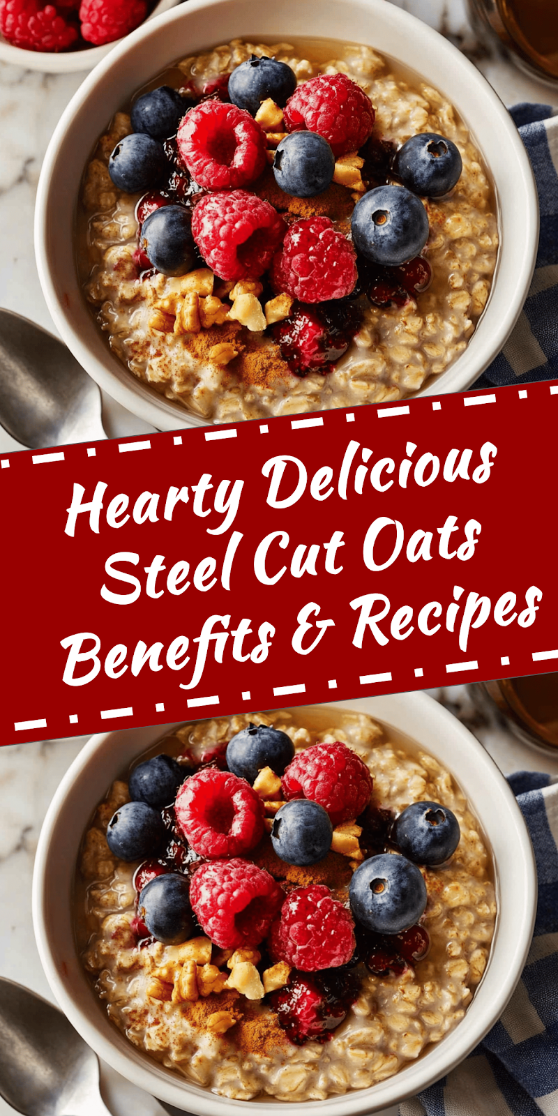 Delicious Steel Cut Oats Benefits and Recipes