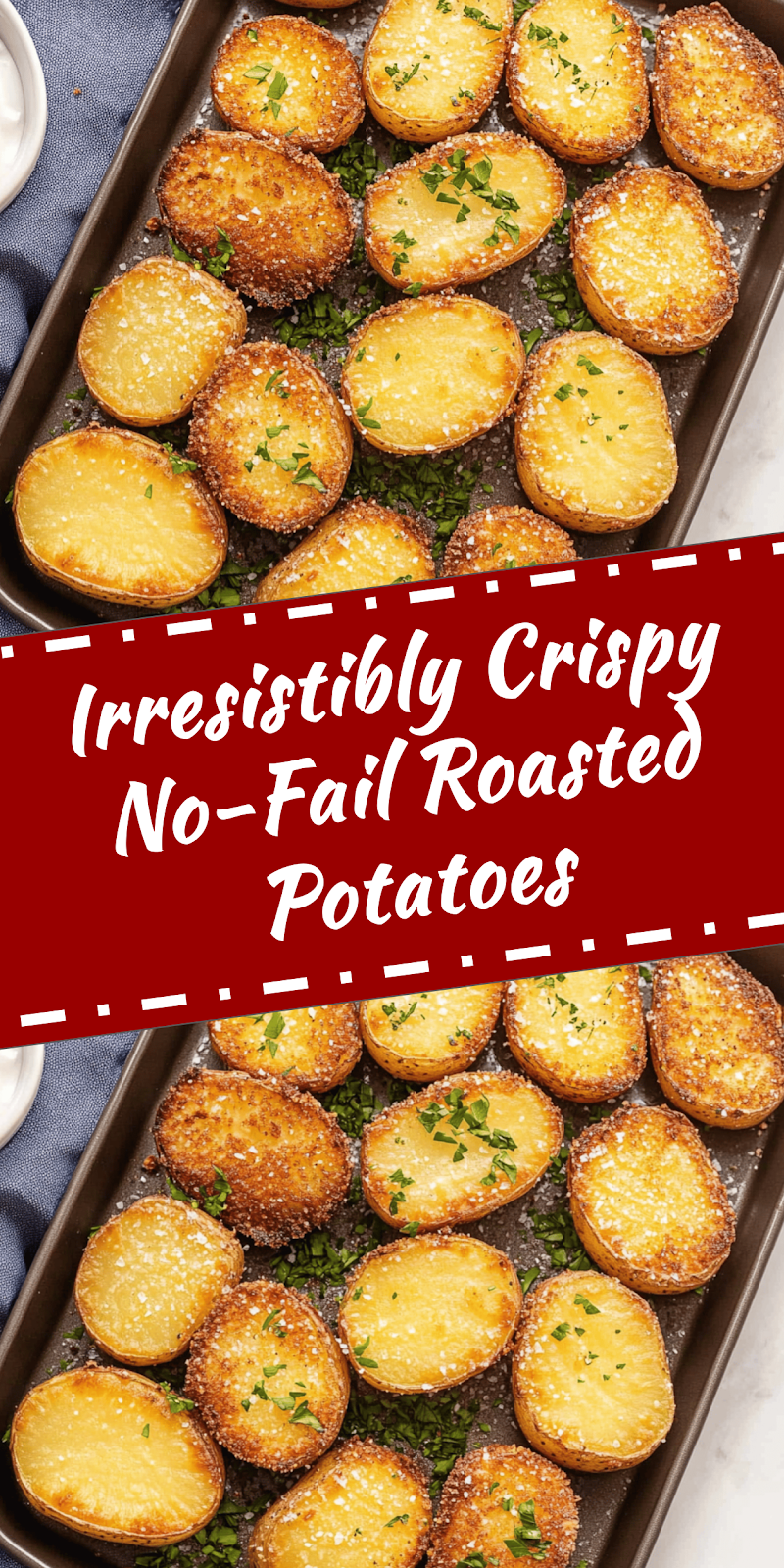 No-Fail Crispy Roasted Potatoes Recipe