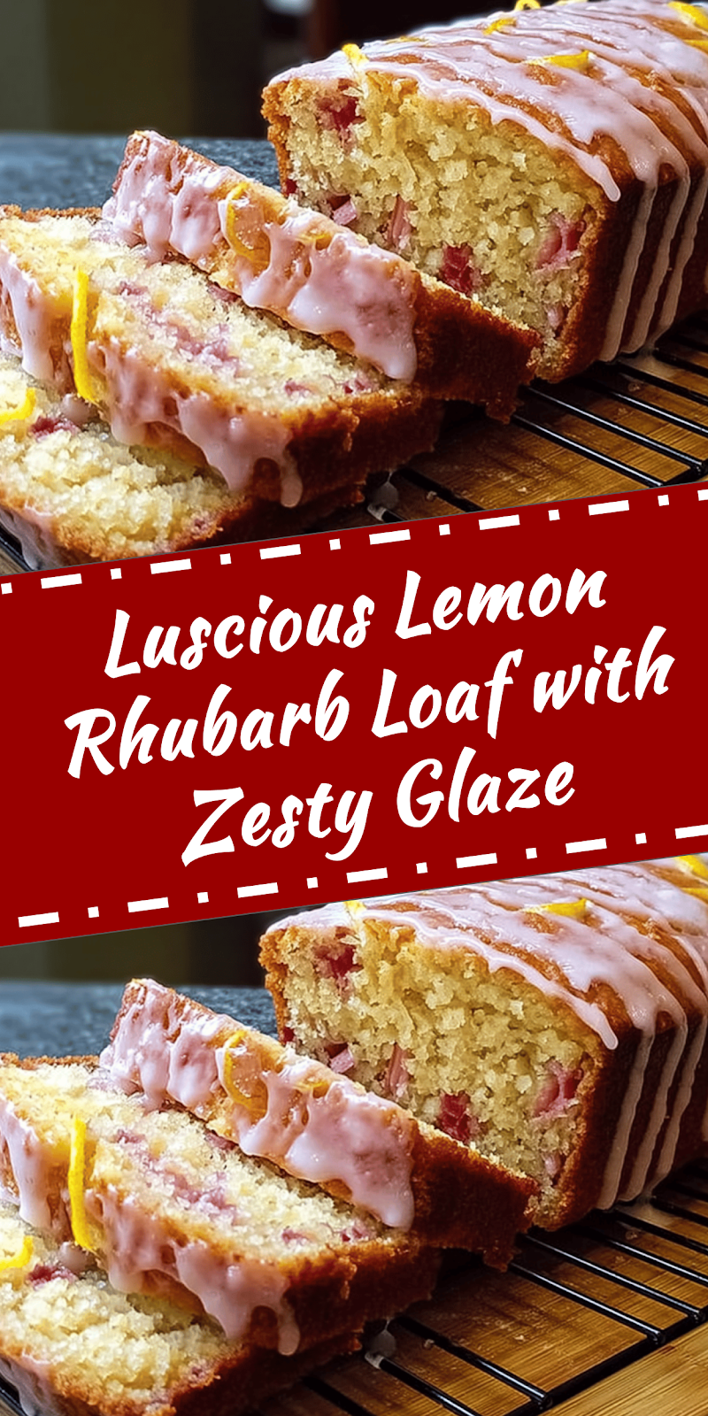 Lemon Rhubarb Loaf with Zesty Glaze