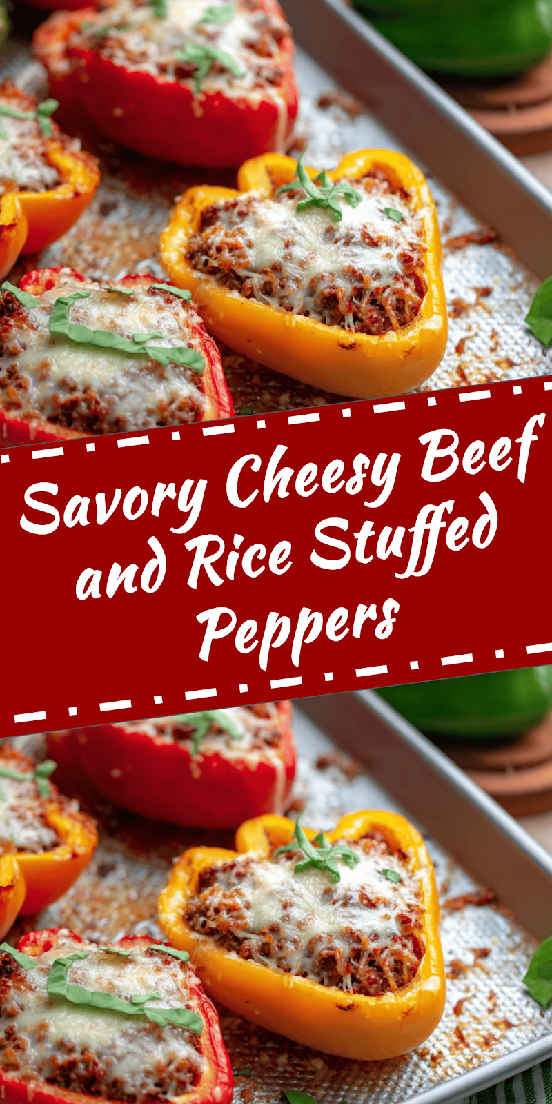Cheesy Beef and Rice Stuffed Bell Peppers