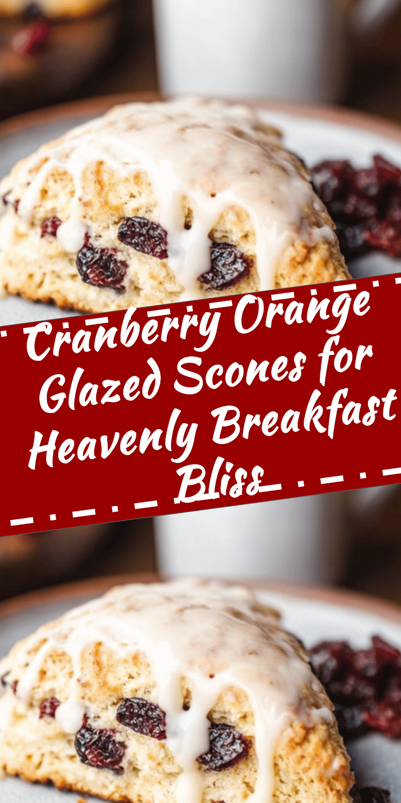 Cranberry Orange Glazed Scones for Breakfast Bliss