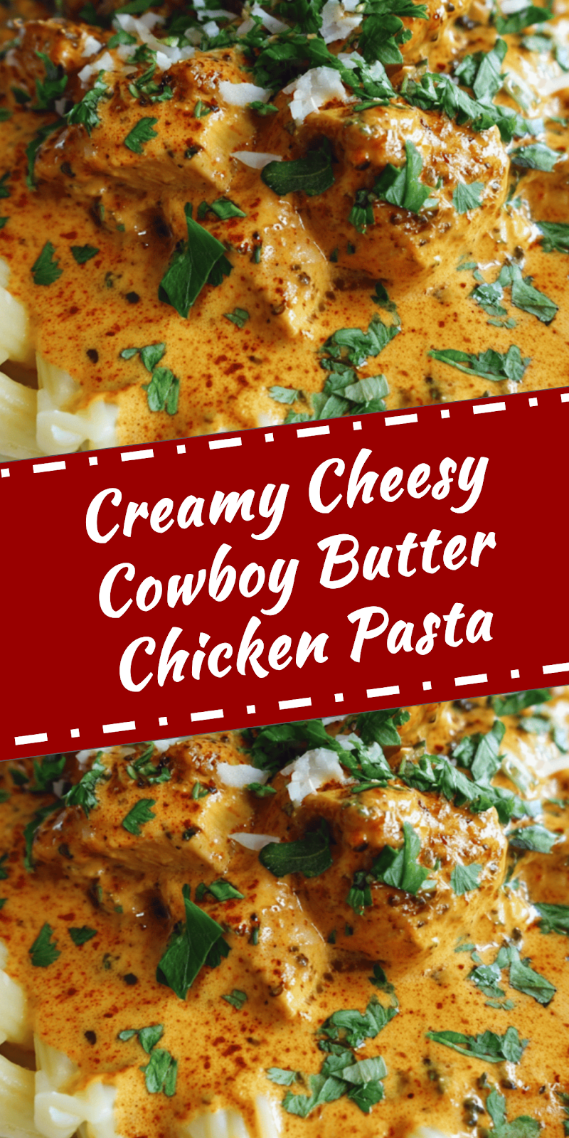 Creamy Cowboy Butter Chicken Pasta Delight