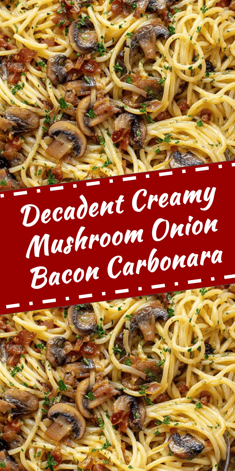Creamy Mushroom Onion Bacon Carbonara