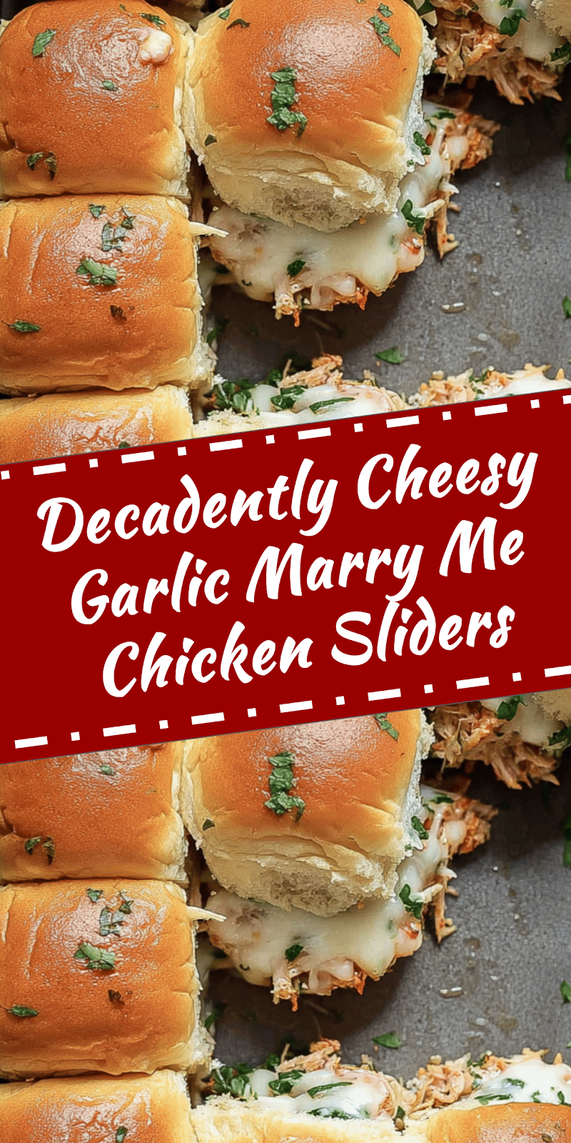 Cheesy Garlic Marry Me Chicken Sliders