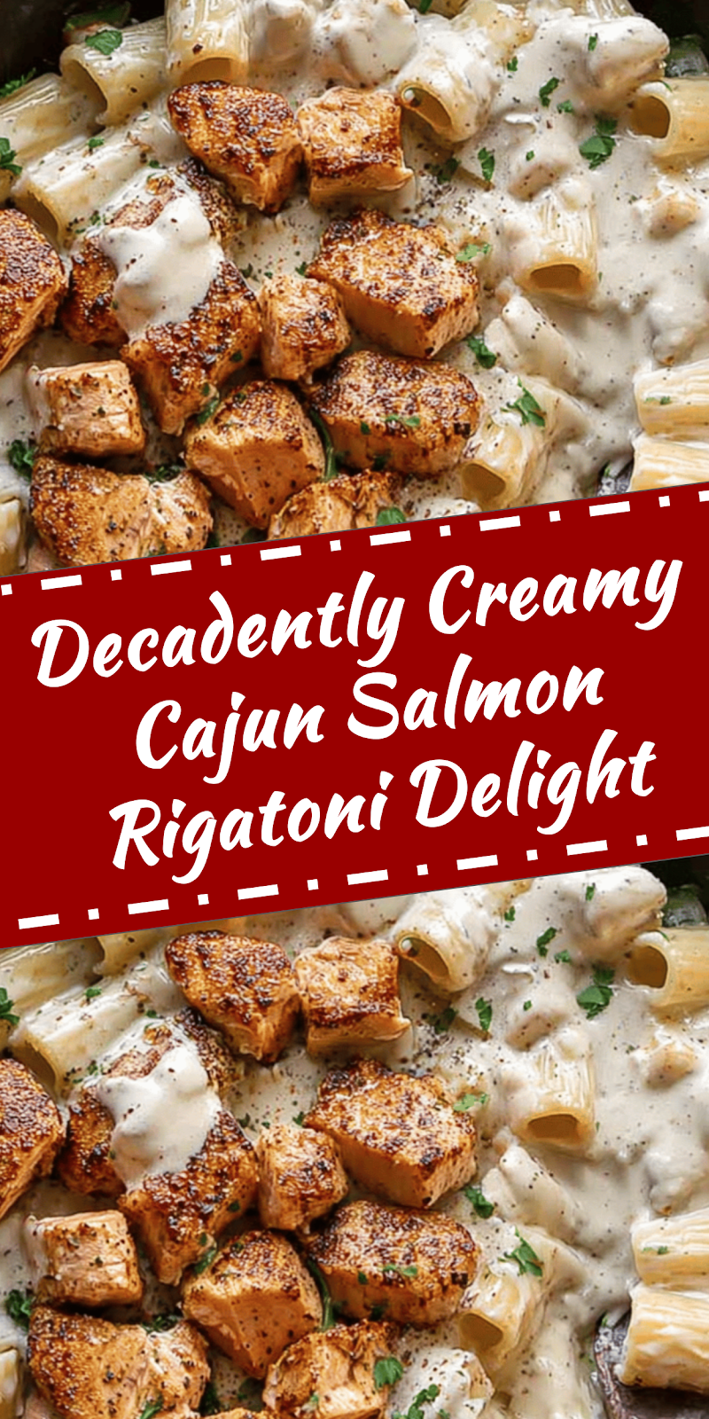 Creamy Cajun Salmon Rigatoni Delight