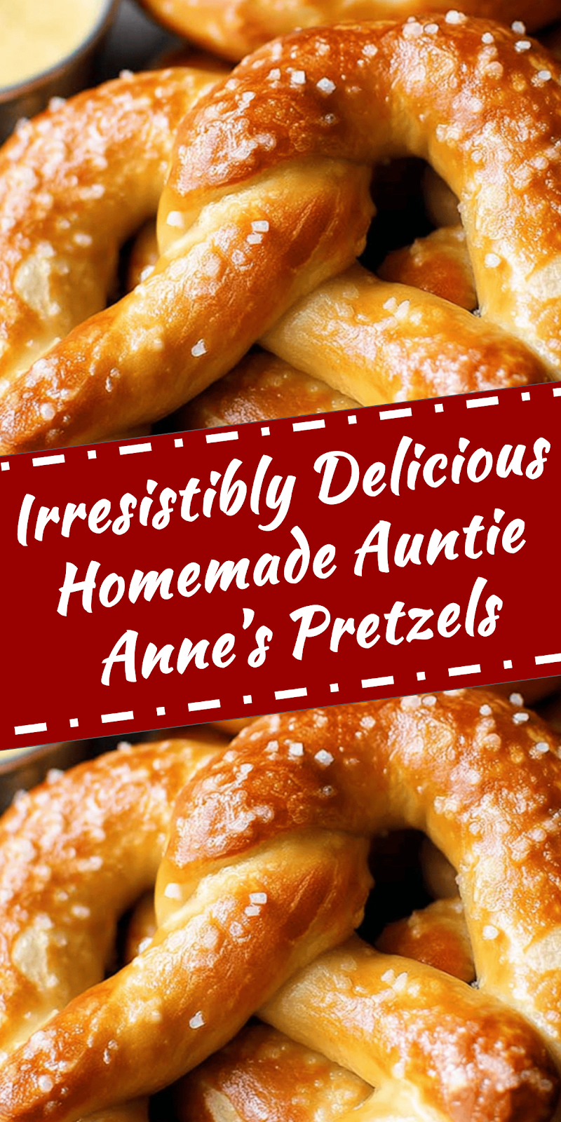 Homemade Auntie Anne’s Style Soft Pretzels