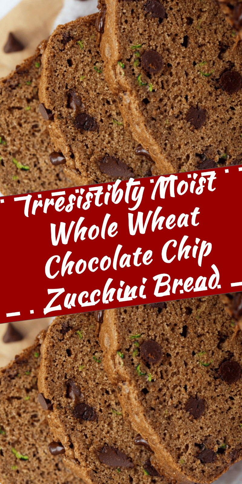 Whole Wheat Chocolate Chip Zucchini Bread