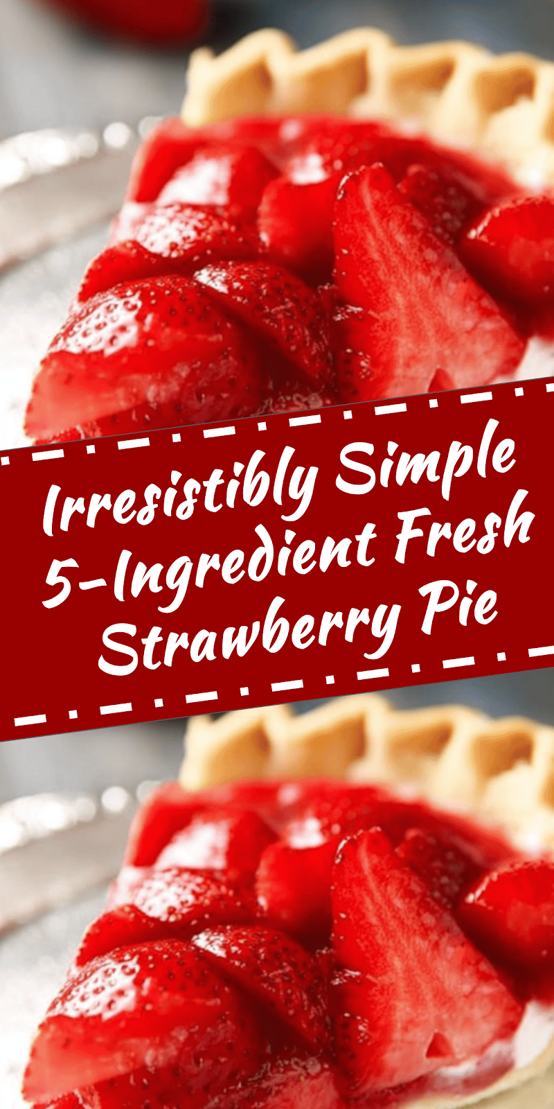 Simple 5-Ingredient Fresh Strawberry Pie