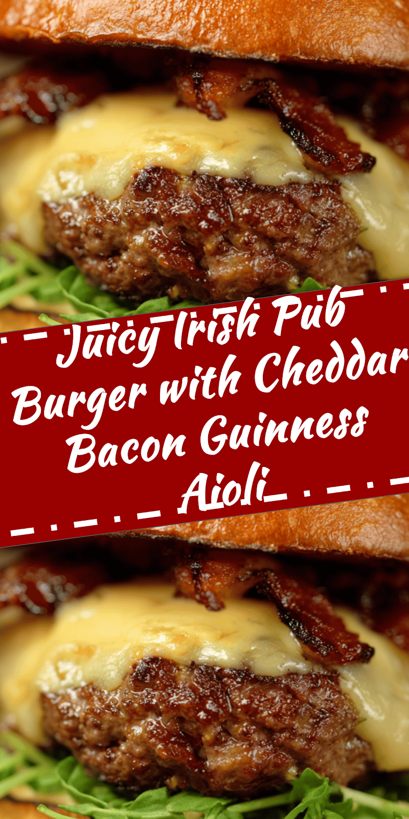 Irish Pub Burger with Cheddar Bacon Guinness Aioli