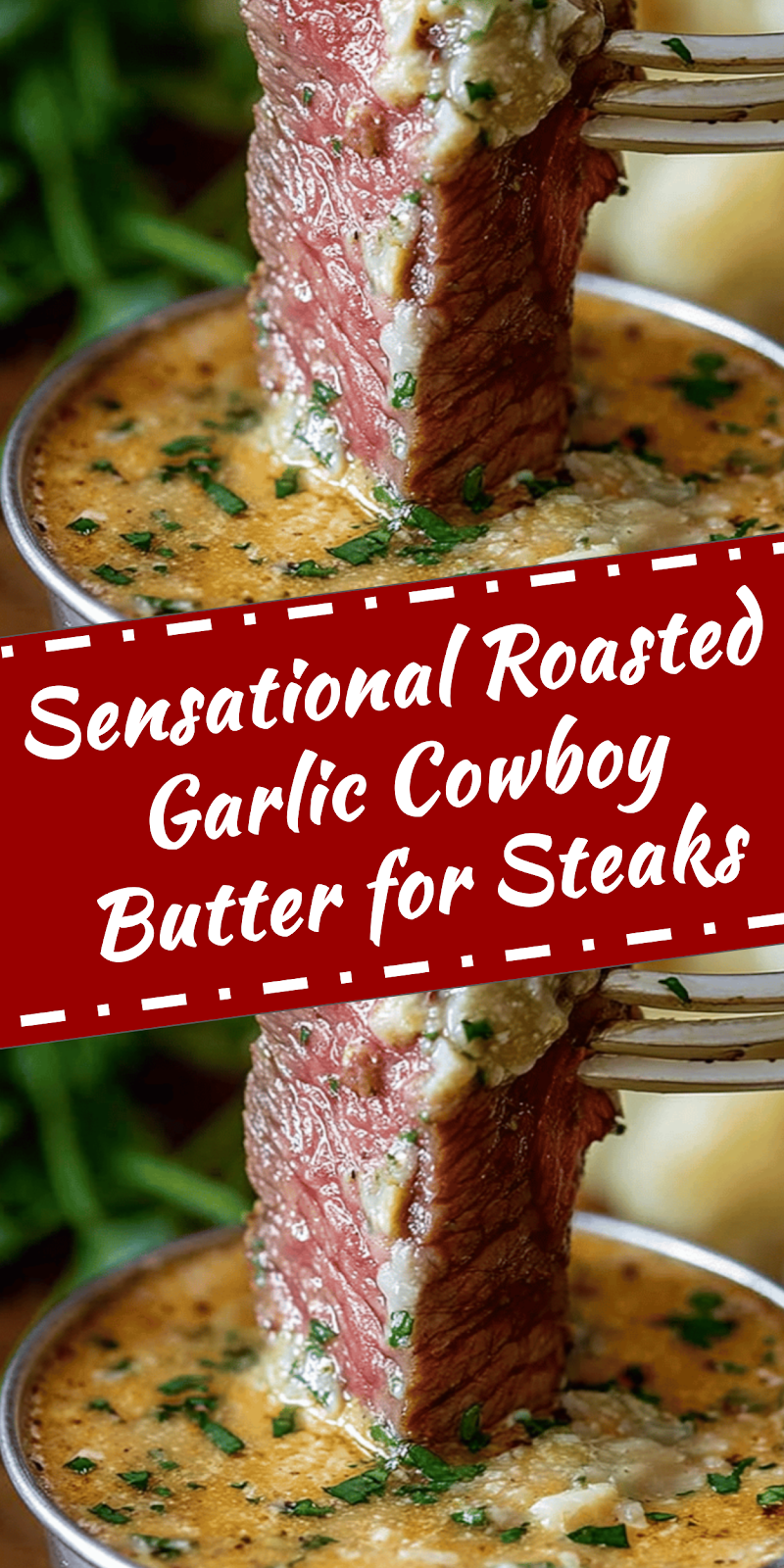 Roasted Garlic Cowboy Butter for Steaks and More