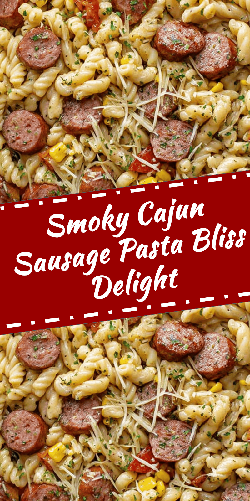 Smoky Cajun Sausage Pasta Delight