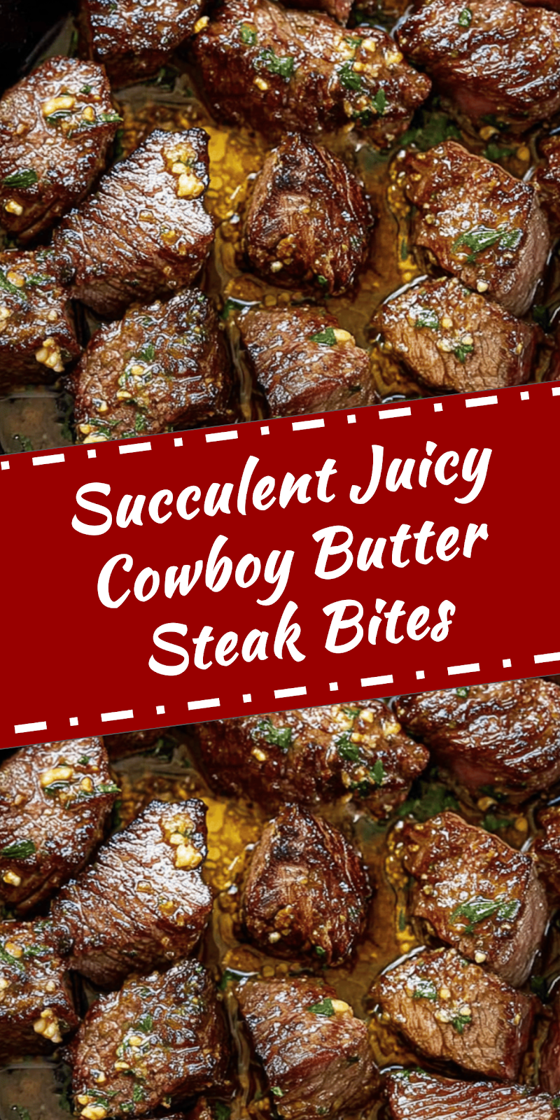 Juicy Cowboy Butter Steak Bites