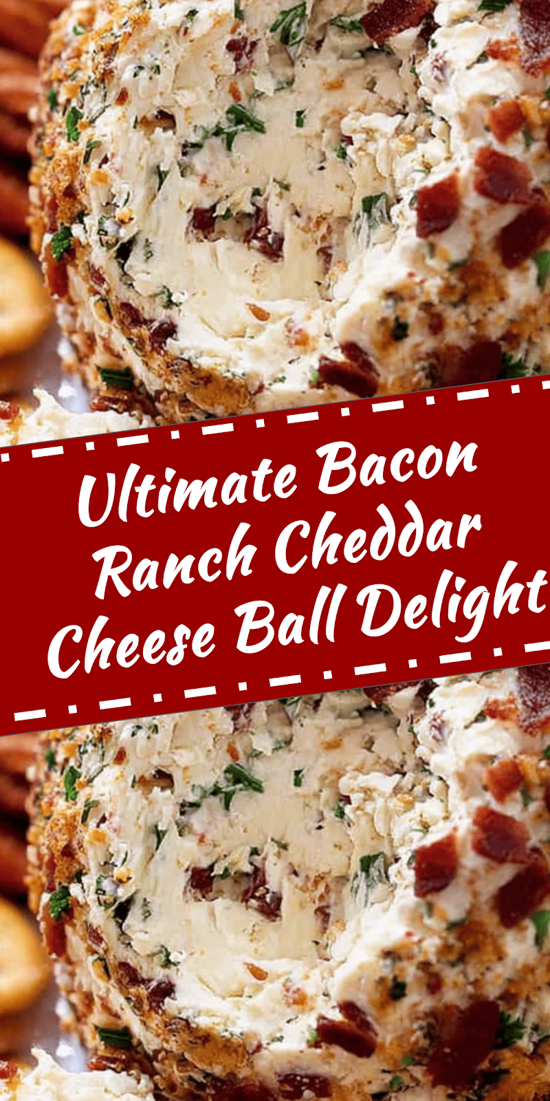 Bacon Ranch Cheddar Cheese Ball Delight