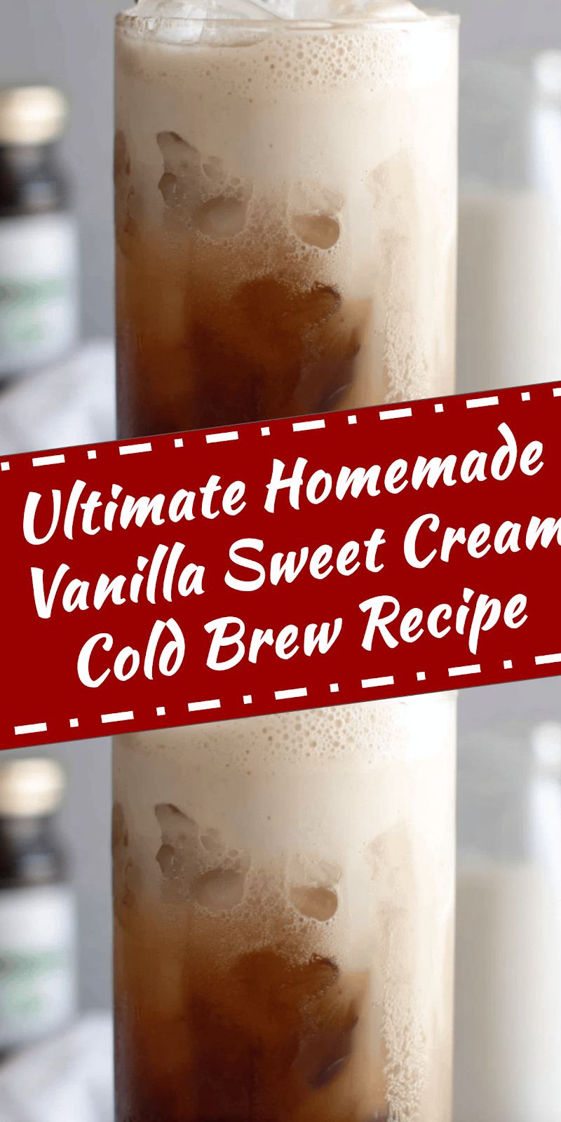 Homemade Vanilla Sweet Cream Cold Brew Recipe