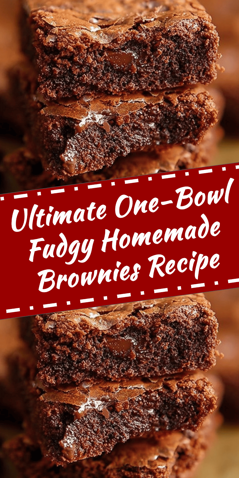 Ultimate One-Bowl Fudgy Homemade Brownies